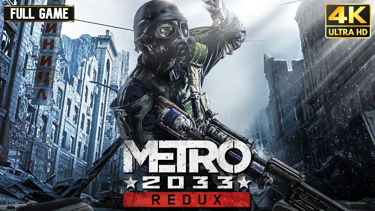 Metro 2033 Redux - Full Game Walkthrough | 4K 60FPS