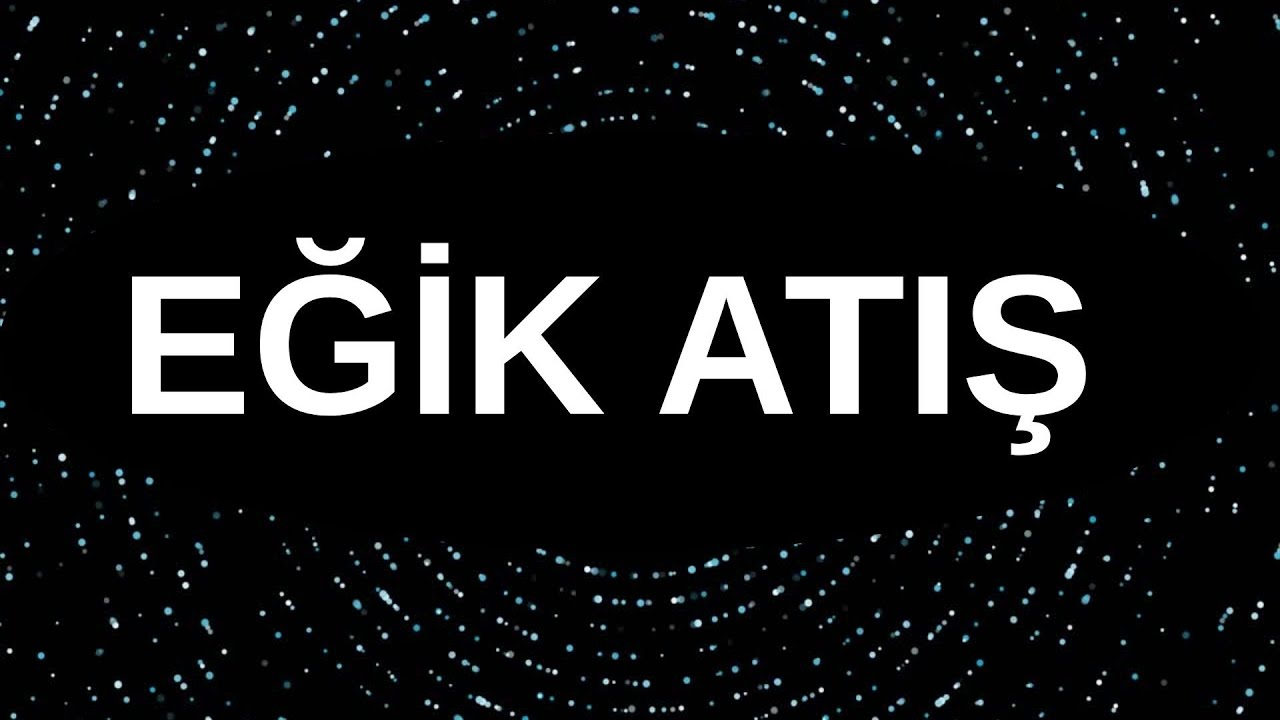 EĞİK ATIŞ