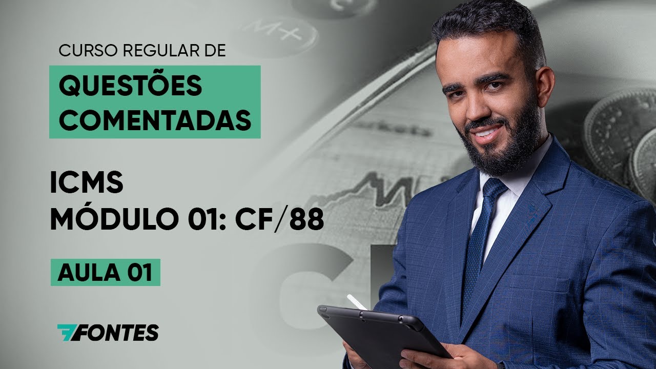 Aula 01 - Curso regular de questões comentadas: ICMS na CF/88 Parte I
