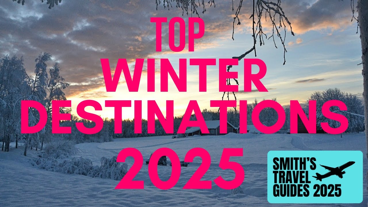 Top Winter Destinations for Your 2025 Bucket List!