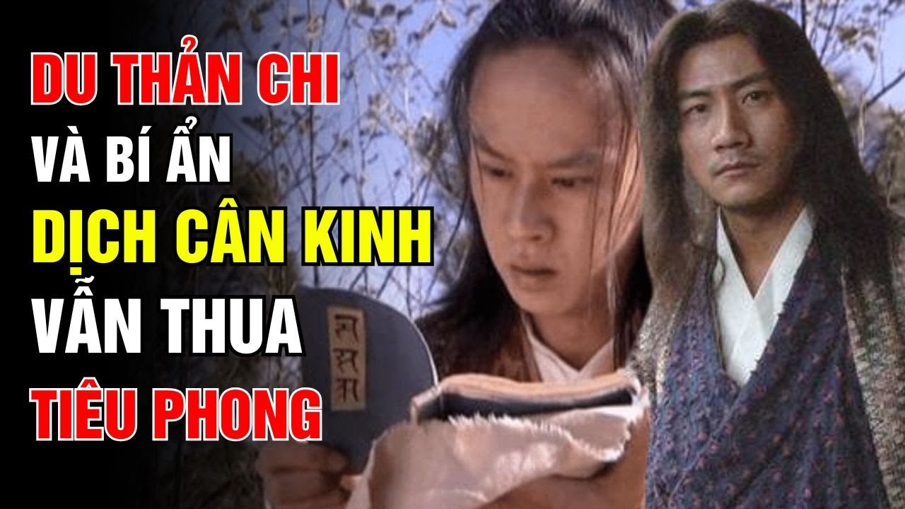 Du Thản Chi và bí ẩn Dịch Cân Kinh trong kiếm hiệp Kim Dung – Vì sao vẫn thua Tiêu Phong?
