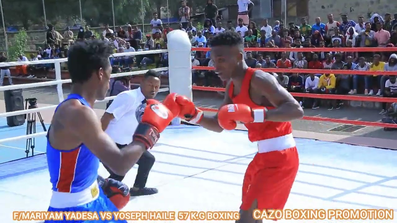 ፍቅረማርያም ያደሳ ከዮሴፍለይሌ ያደረጉት የ57ኪሎግራም ምርጥ ጨዋታ  fikeremariym yadesa vs yoseph haile 57k.g amazing  fighT