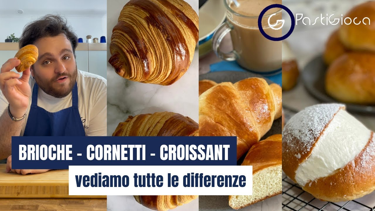 Le tips di pasticceria!! BRIOCHE - CORNETTI - CROISSANT vediamo tutte le differenze