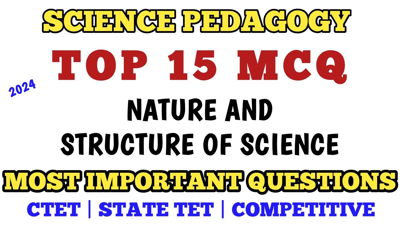 MCQ Science Pedagogy / NAture and Structure of Science For Competitive Exams