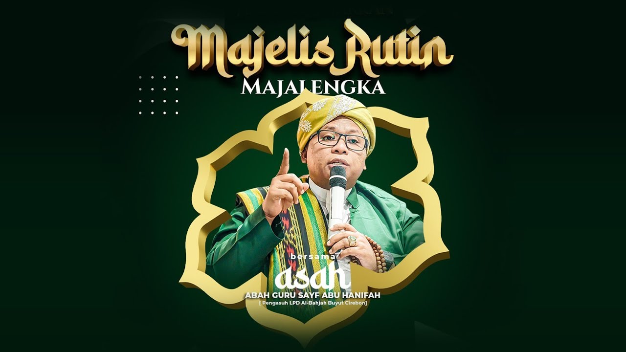 Majelis Rutinan Majalengka | Bersama Abah Sayf Abu Hanifah | 17 Sya'ban 1447 H / 05 Februari 2026 M