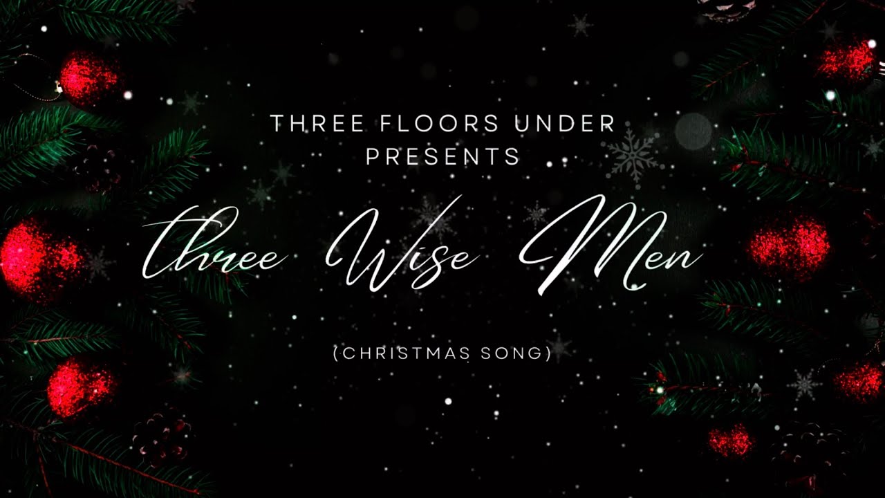 Three Floors Under - Three Wise Men (Official Music Video)