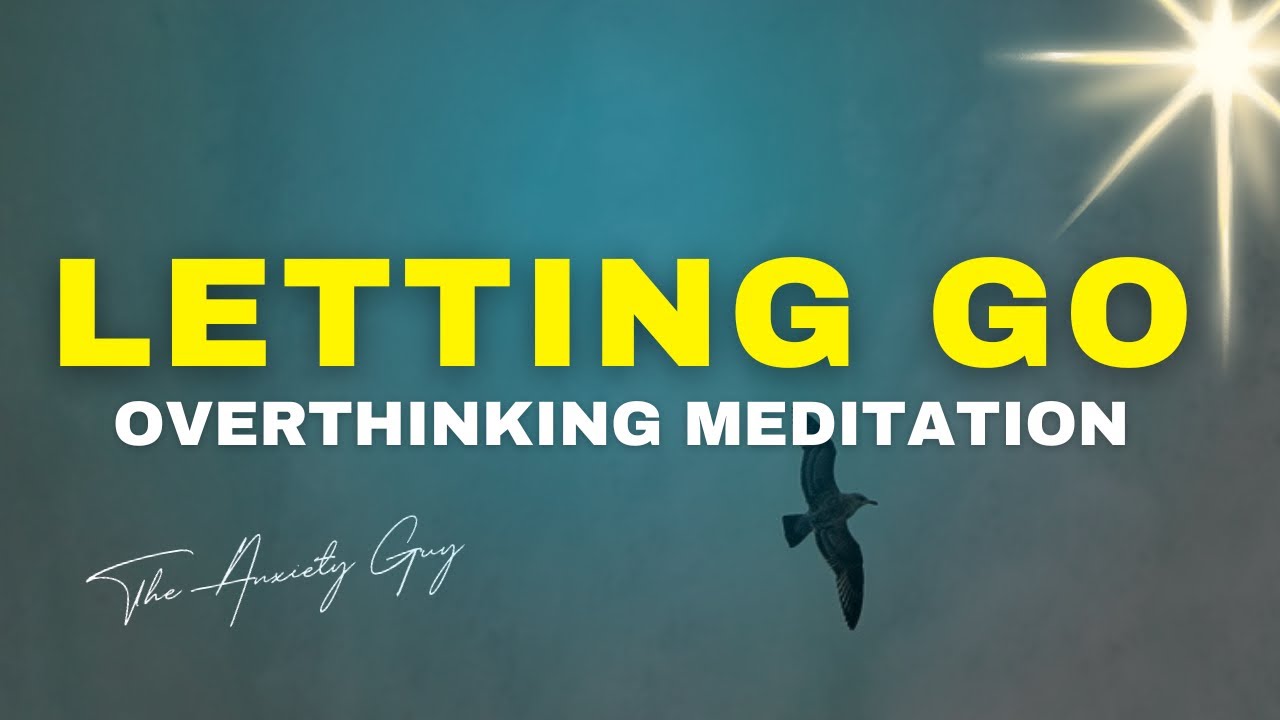 Guided Meditation: Stop Overthinking & Embrace The Present | Surrender Session | The Anxiety Guy