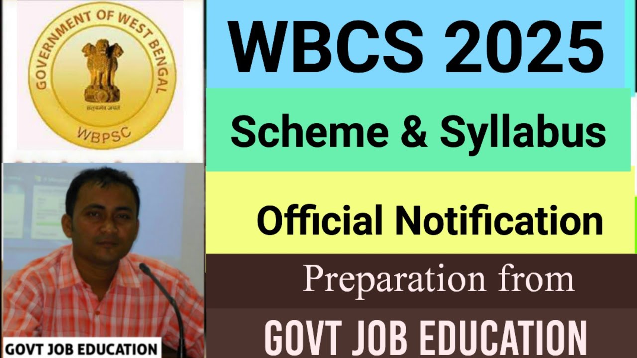 WBCS 2025 official Scheme & Syllabus of Preliminary & Main Exam ~Preparation from GOVT JOB EDUCATION