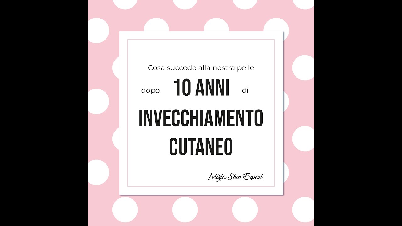 cosa succede alla nostra pelle dopo 10 anni di invecchiamento cutaneo | Letizia Skin Expert