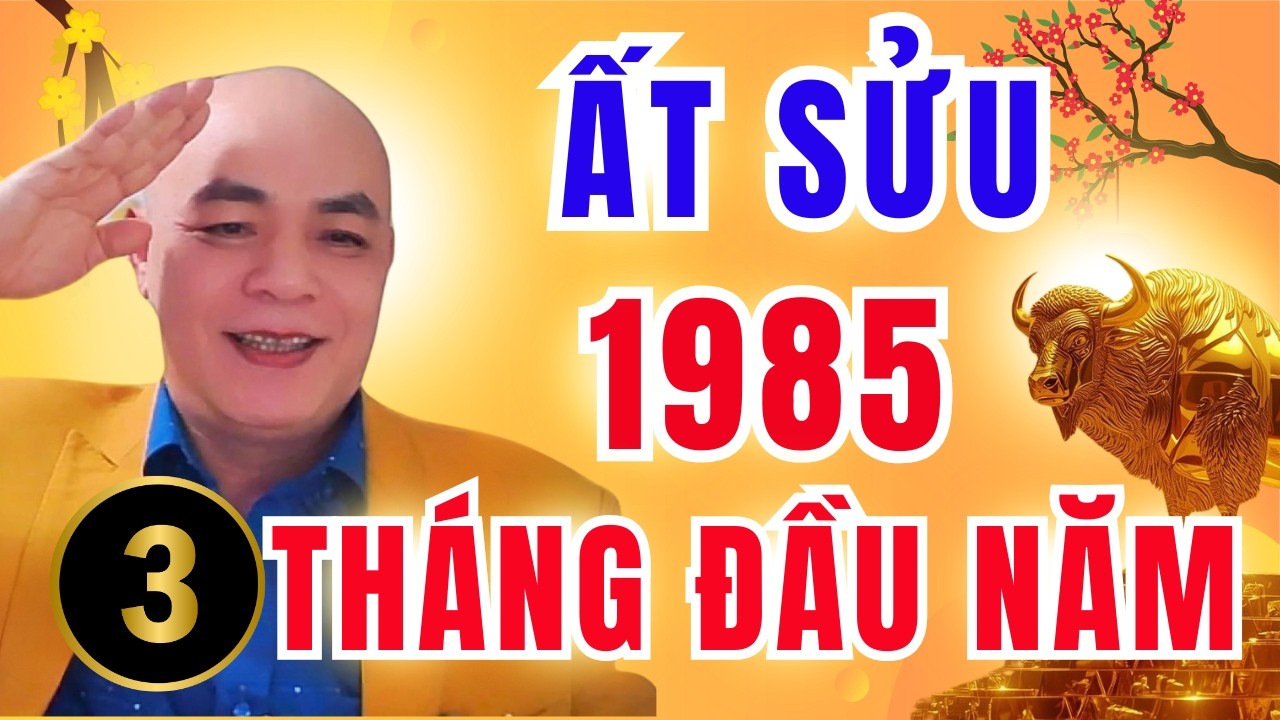 Tử Vi Ất Sửu 1985 Năm 2026: Giải Mã Tài Lộc 3 Tháng Đầu Năm – Tháng 2 Bật Mạnh Giữa Hại Thái Tuế
