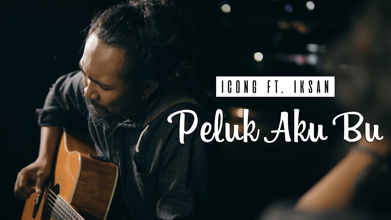 Icong ft. Iksan - Peluk Aku Bu