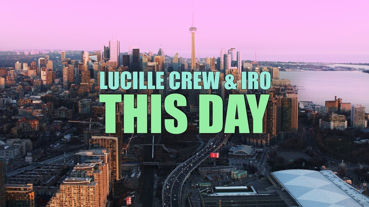 Lucille Crew & IRO - This Day (Official Video)