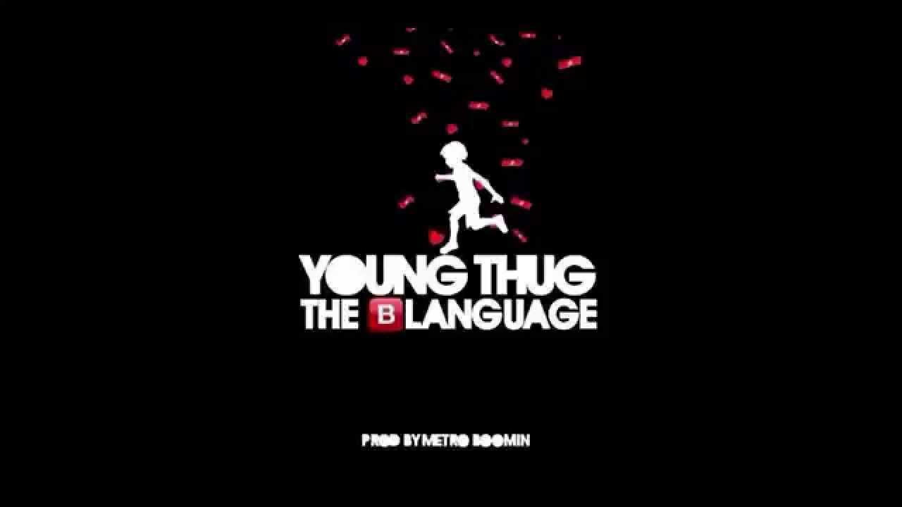 Young Thug - The B Language