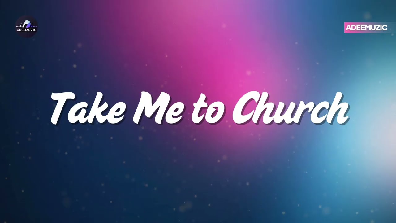 Hozier - Take Me To Church (New Lyrics) | Adeemuzic
