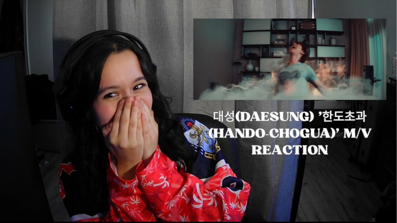 Reaction to 대성(DAESUNG) '한도초과(HANDO-CHOGUA)' M/V ~!