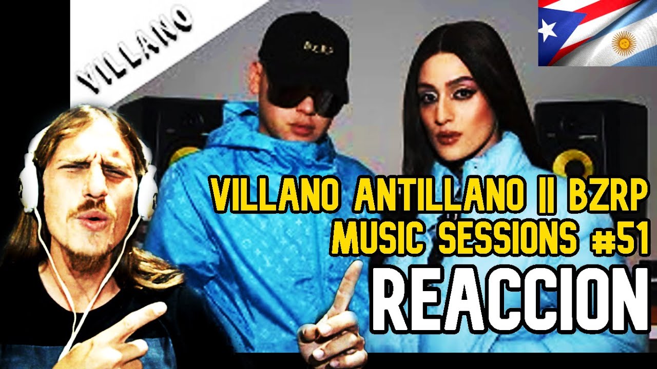 VILLANO ANTILLANO || BZRP Music Sessions #51//REACCION Y DELIRIO CON ESTA BOMBA!! EPIC SH*T BITCHES!