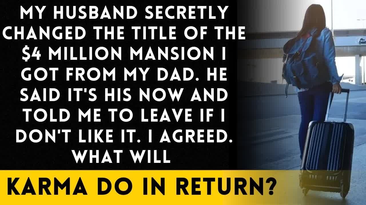 My husband secretly altered the ownership papers of the $4 million house m