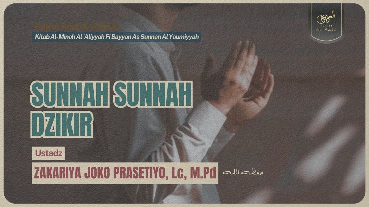 [LIVE] Ustadz Zakariya Joko Prasetiyo, Lc, M.Pd  I Sunnah-Sunnah Dzikir