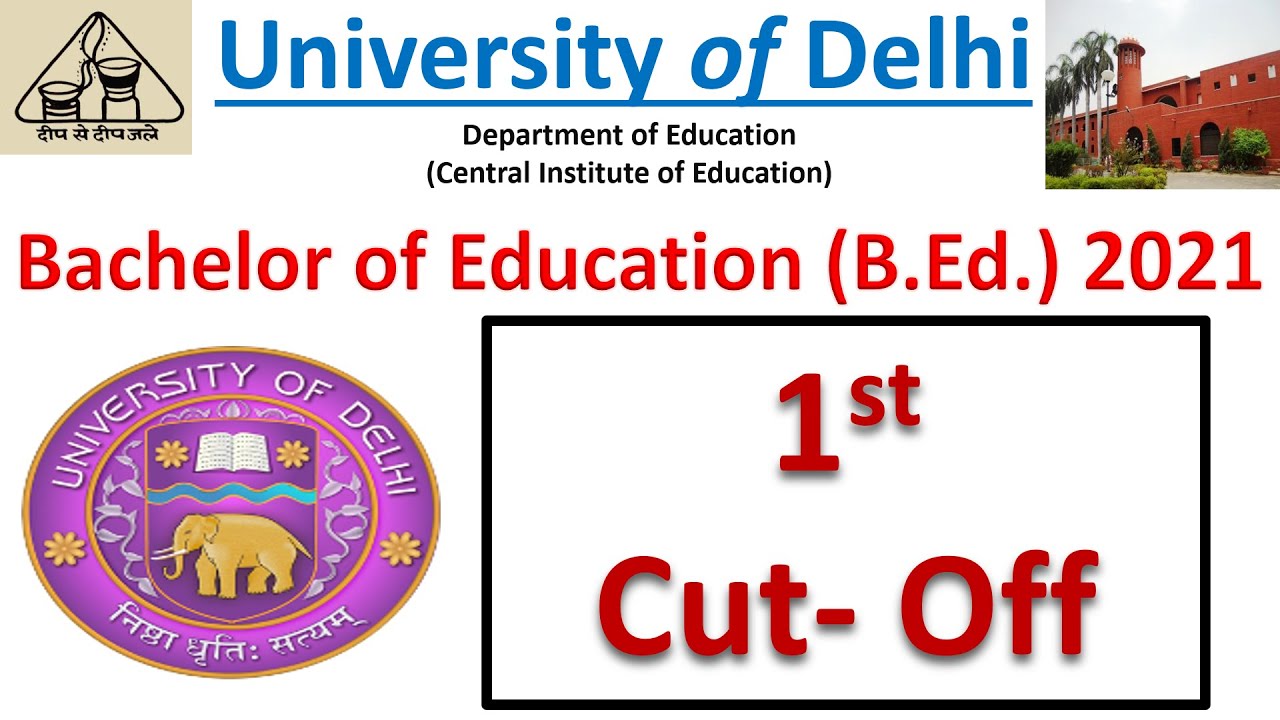 DU B.Ed. 2021 First Cut Off || Delhi University B.Ed. Cut Off 1st List || www.delhibytes.in