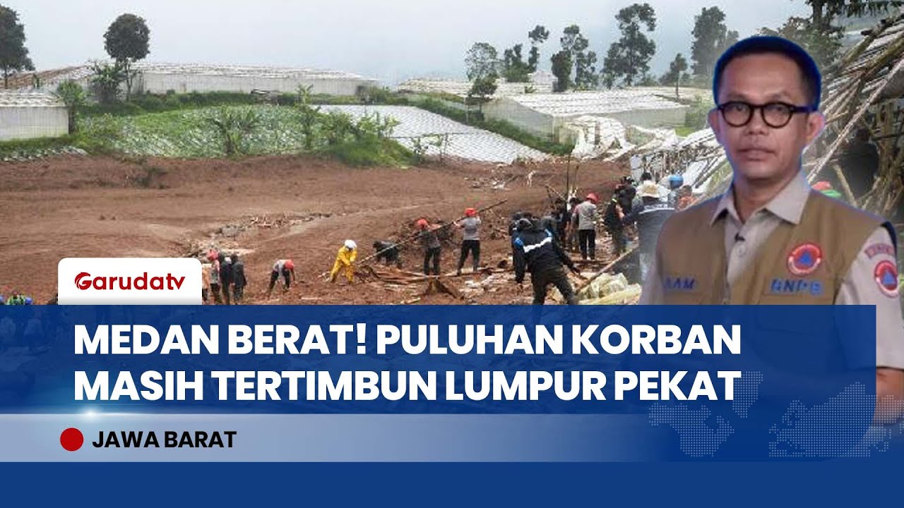 LUMPUR 5 METER! Kepala SAR Bandung Ungkap Sulitnya Evakuasi Puluhan Korban Longsor Cisarua
