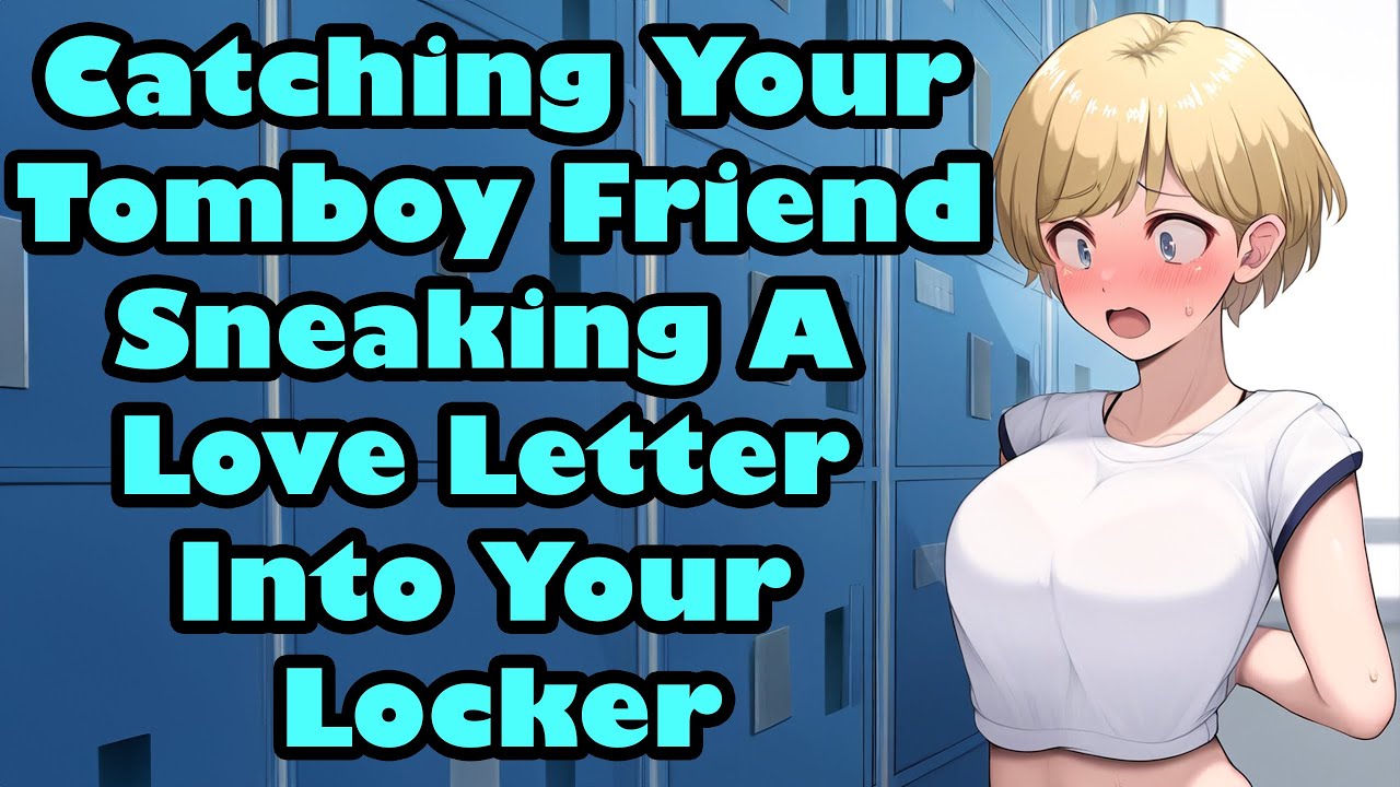 Catching Your Tomboy Friend Sneaking A Love Letter Into Your Locker [F4M] [Friends to Lovers] [ASMR]