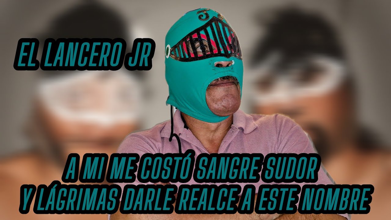 EL LANCERO JR. - A mi me costó sangre sudor y lágrimas darle realce a este nombre