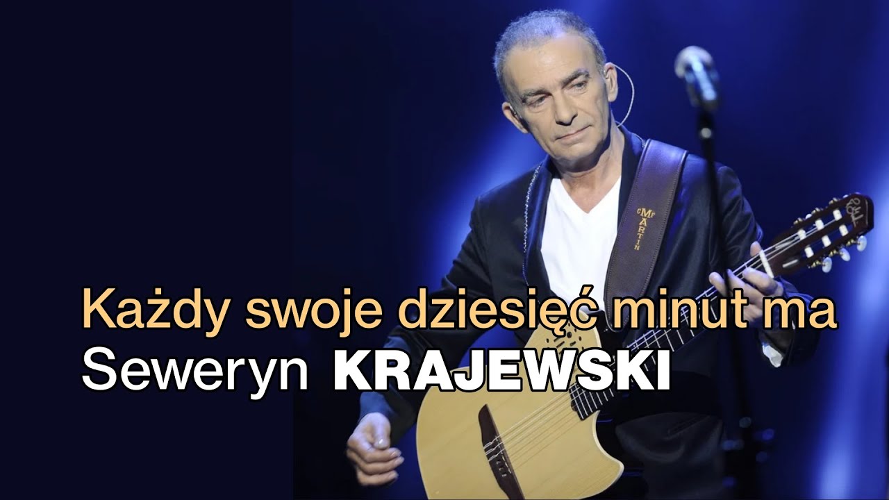 Seweryn Krajewski -  Każdy swoje dziesięć minut ma