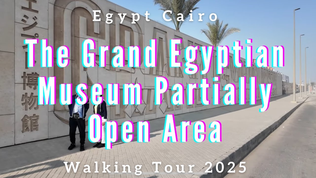 [4K] The Grand Egyptian Museum Partially Open Area Walking Tour 2025 Egypt Cairo 大エジプト博物館