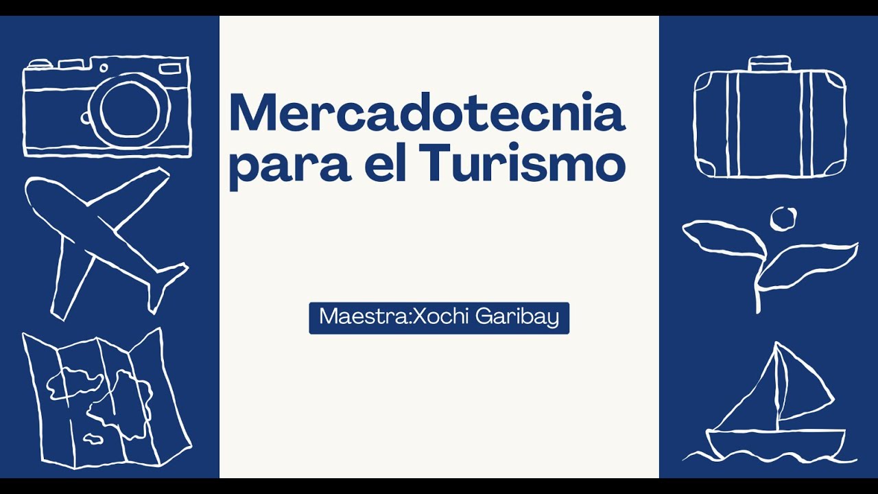 Educación Turística. 17. Mercadotecnia para el Turismo, con  Xochi Garibay