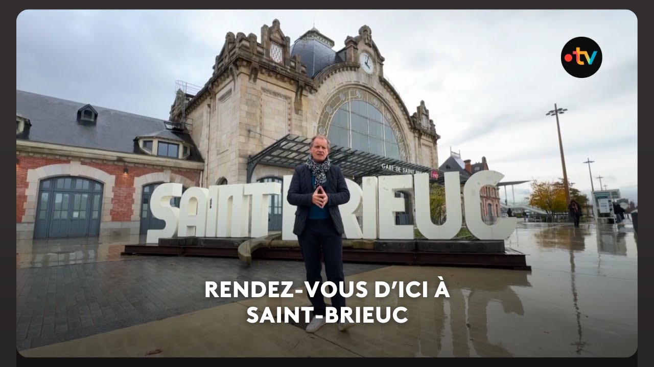 Rendez-vous d'ICI à Saint-Brieuc : la ville veut rebondir
