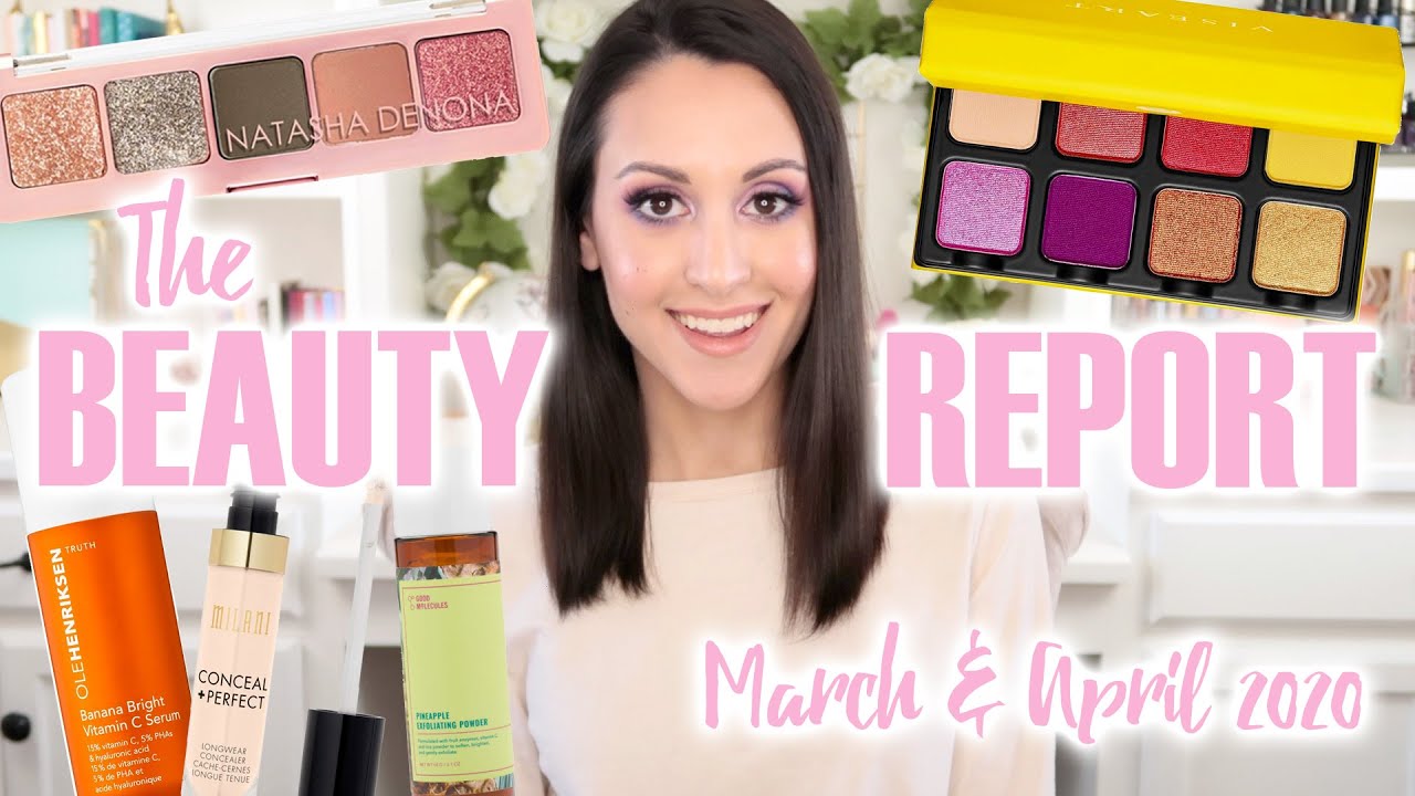 The Beauty Report! March & April 2020