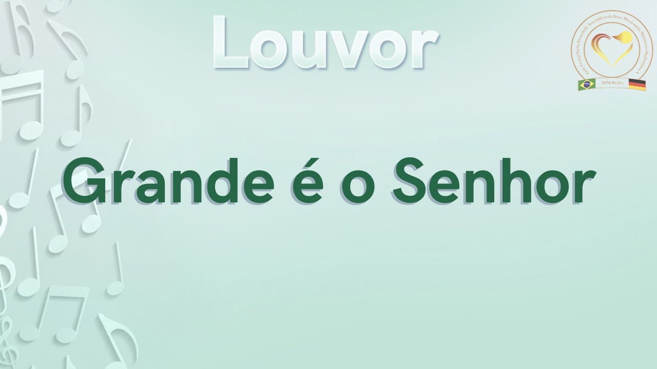Louvor - Grande é o Senhor