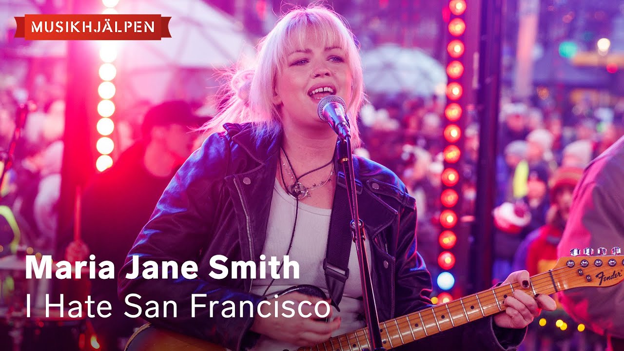 Maria Jane Smith - I Hate San Fransisco / Musikhjälpen 2025