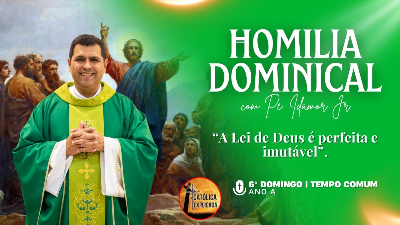 ❇️ HOMILIA DOMINICAL - 6º DOMINGO DO TEMPO COMUM - ANO A