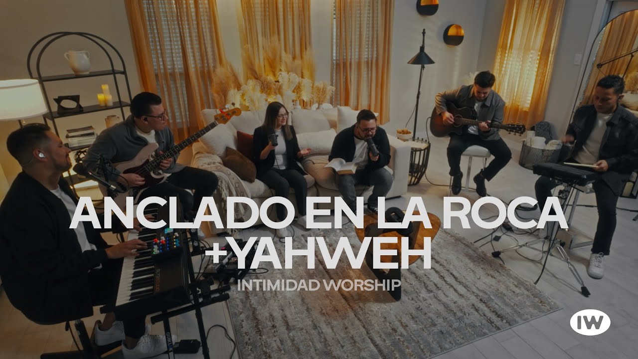 ANCLADO EN LA ROCA + YAHWEH COVER | INTIMIDAD WORSHIP