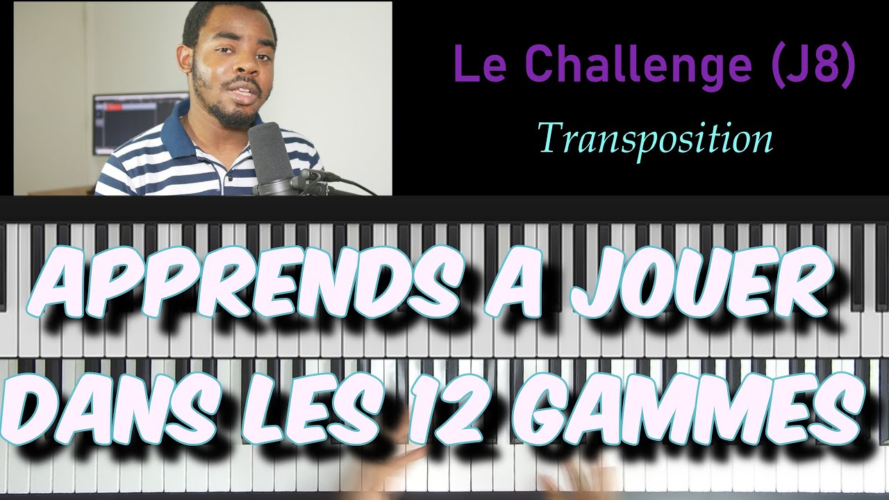 TRANSPOSER DES ACCORDS AU PIANO FACILEMENT | Le challenge