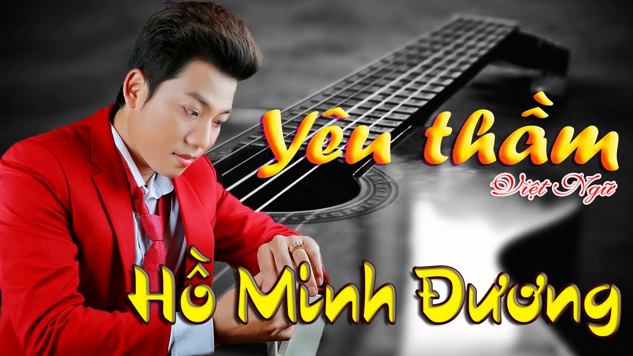 B&agrave;i vọng cổ: Y&Ecirc;U THẦM - HỒ MINH ĐƯƠNG h&aacute;t của t&aacute;c giả VIỆT NGỮ viết.