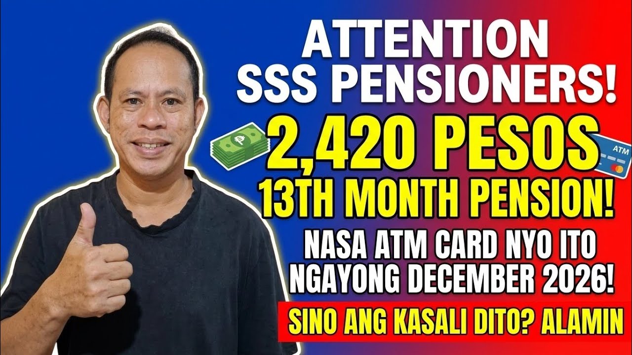 ✅️SSS PENSIONERS! 2,420 PESOS 13TH MONTH PENSION, NASA ATM CARD NYO ITO SA DECEMBER 2026! ALAMIN.