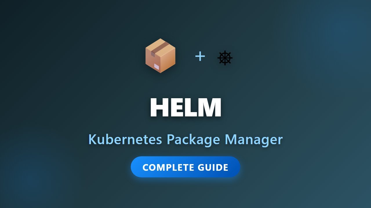 Helm Tutorial: Kubernetes Package Manager for Beginners