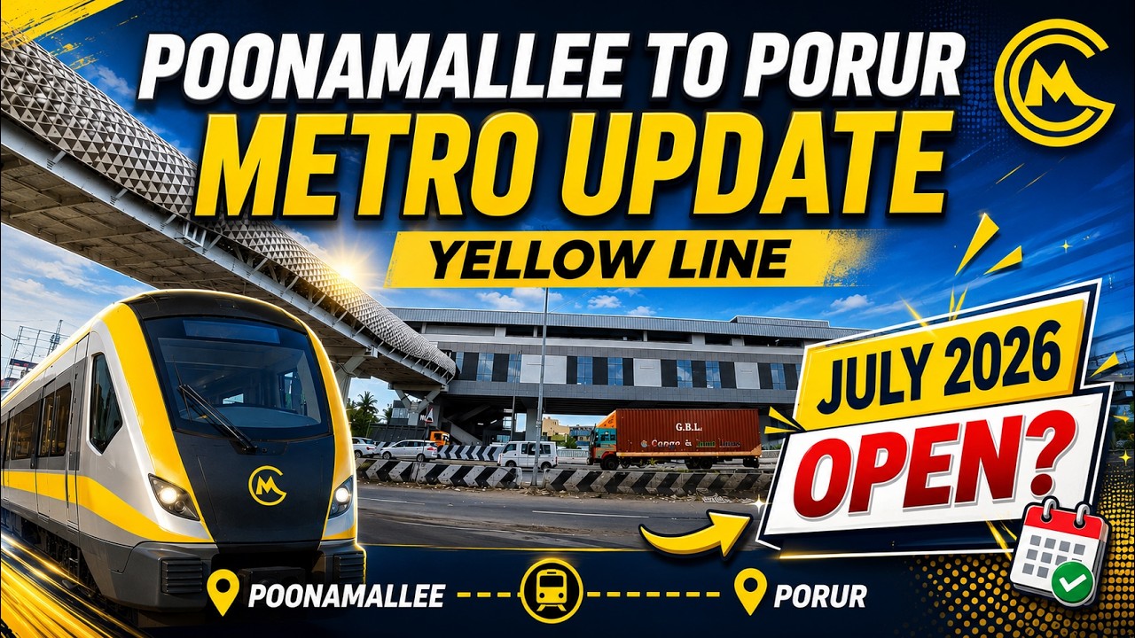 🚆 Poonamallee to Porur Metro Update | July 2026 Opening? | Chennai Metro Yellow Line Latest Progress