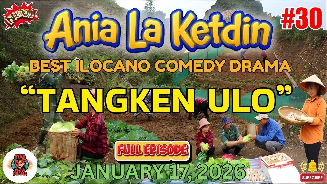 Ania La Ketdin DRAMA - TANGKEN ULO #130 | BEST ILOCANO COMEDY DRAMA - Jan17.2026 #aynawowdrama