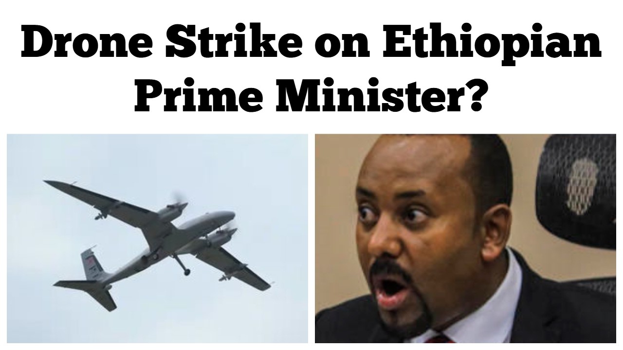 Drone Strike on Ethiopian Prime Minister Abiy Ahmed?