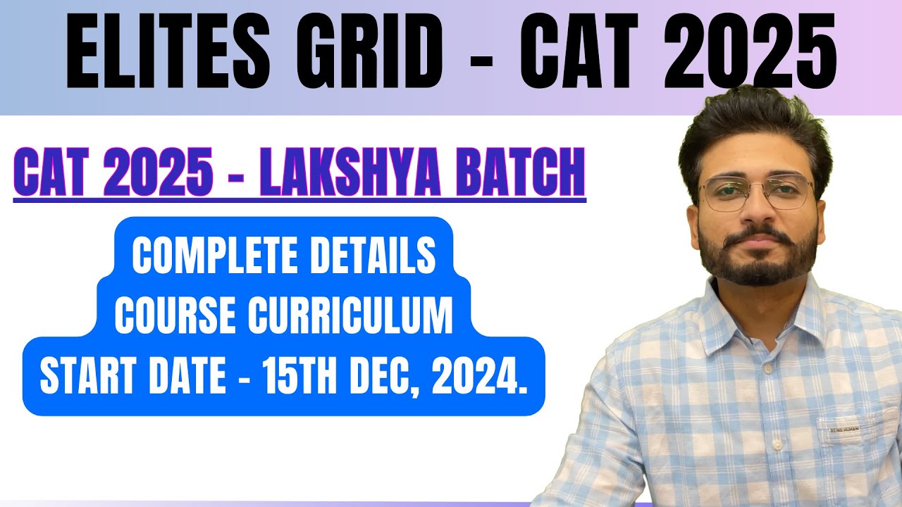 CAT 2025 - Lakshya Batch - Complete details, Course curriculum | Syllabus completion by MAY END