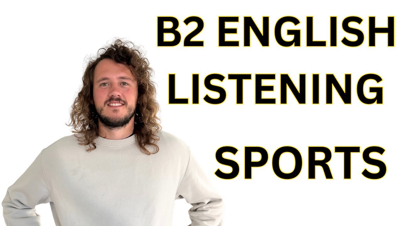 B2 ENGLISH LISTENING PRACTICE - SPORTS