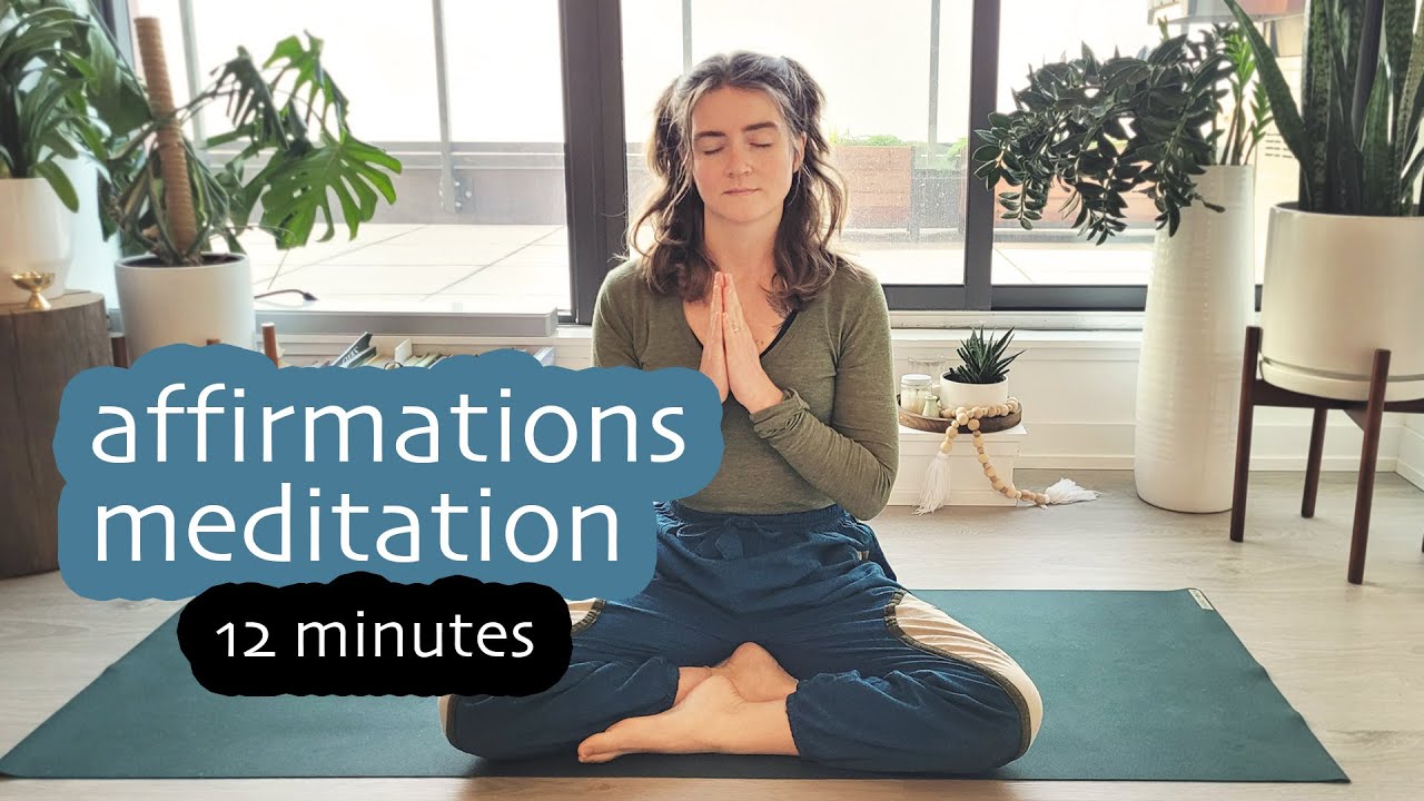 12 minute guided meditation * positive affirmations * mantra repetition