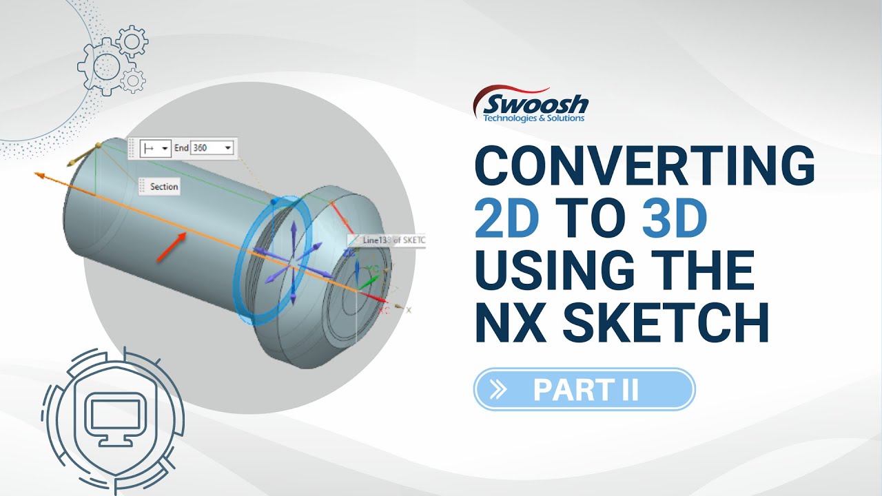 Converting 2D to 3D Using the NX Sketch: Part II | Swoosh Technologies
