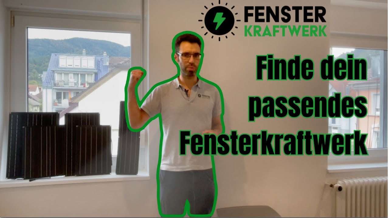 Finde das stärkste passende Fensterkraftwerk für deine Wohnung