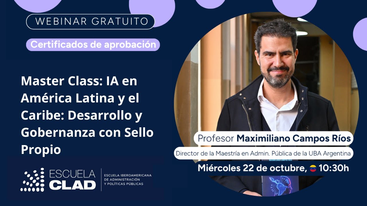 Master Class Escuela CLAD: IA en AL y el Caribe: Desarrollo y Gobernanza con Sello Propio