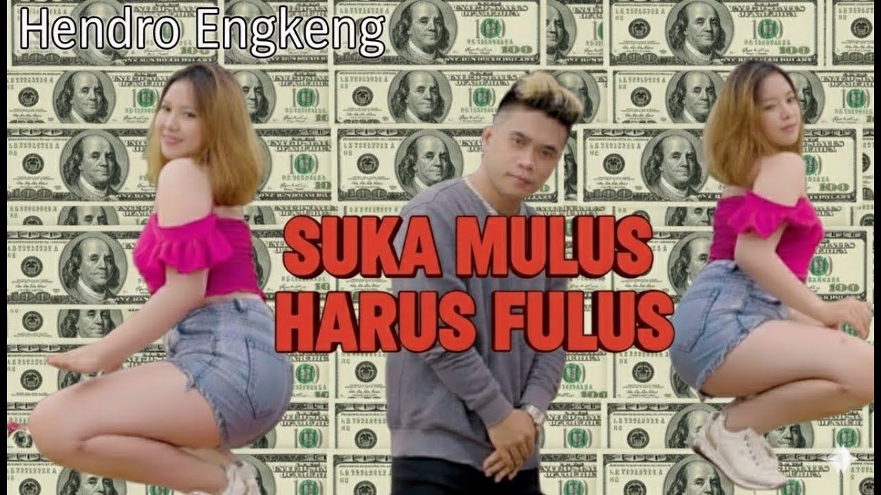 SUKA MULUS HARUS FULUS - HENDRO ENGKENG ( OFFICIAL MUSIC VIDEO )