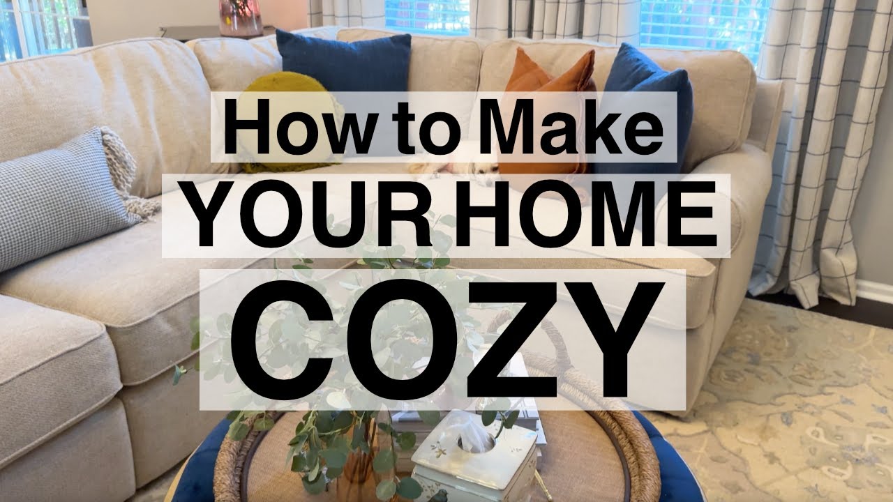 7 Cozy/Welcoming Home Tips that Work With Any Decor Style | Easy ideas for making your home inviting
